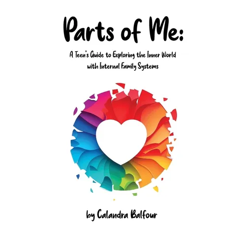 arts of Me: A Teen's Guide to Exploring the Inner World with Internal Family Systems - Hardcover