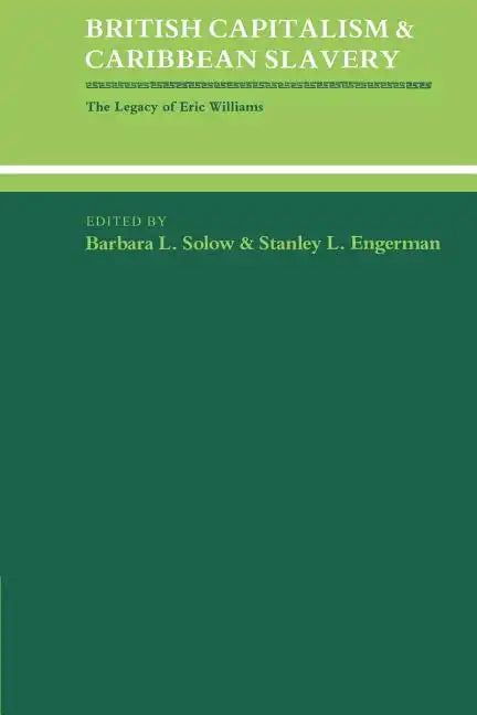 British Capitalism and Caribbean Slavery: The Legacy of Eric Williams - Paperback