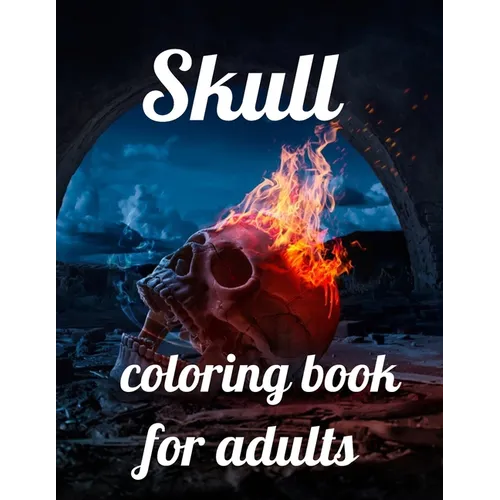 Skull coloring book for adults: A Coloring Book of 35 Unique skull Coe Stress relief Book Designs Paperback - Paperback