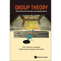 Group Theory: Finite Discrete Groups and Applications - Hardcover