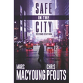 Safe in the City: A streetwise guide to avoid being robbed, ripped off, or run over - Paperback