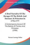 A Brief Narrative Of The Ravages Of The British And Hessians At Princeton In 1776-1777: A Contemporary Account Of The Battles Of Trenton And Princeton - Paperback