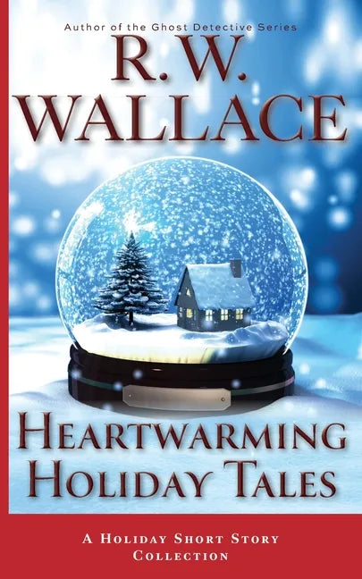 Heartwarming Holiday Tales: A Holiday Short Story Collection - Paperback