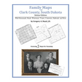 Family Maps of Clark County, South Dakota - Paperback