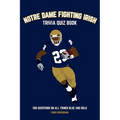 Notre Dame Fighting Irish Trivia Quiz Book: 500 Questions on all Things Blue and Gold - Paperback