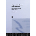 The Origins of the Second Arab-Israel War: Egypt, Israel and the Great Powers, 1952-56 - Paperback