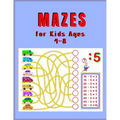 Mazes for Kids Ages 4 - 8: A Maze Activity Book for Kids (Maze Books for Kids) - Paperback