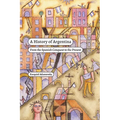 A History of Argentina: From the Spanish Conquest to the Present - Paperback