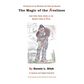 The Magic of the Avelinos: (And Other Poetic Works on the Mantaro Valley of Peru) - Paperback