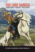 The Lone Ranger: The Early Years, 1933 - 1937 (hardback) - Hardcover