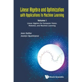 Linear Algebra and Optimization with Applications to Machine Learning - Volume I: Linear Algebra for Computer Vision, Robotics, and Machine Learning - Paperback