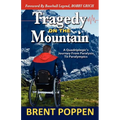 Tragedy on The Mountain: A Quadriplegic's Journey From Paralysis To Paralympics - Paperback