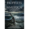 Hopeless in America: Finding an Anchor in the Cultural Storm - Paperback