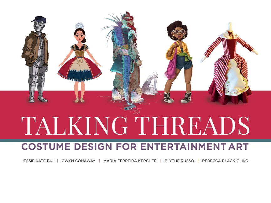 Talking Threads: Costume Design for Entertainment Art - Paperback