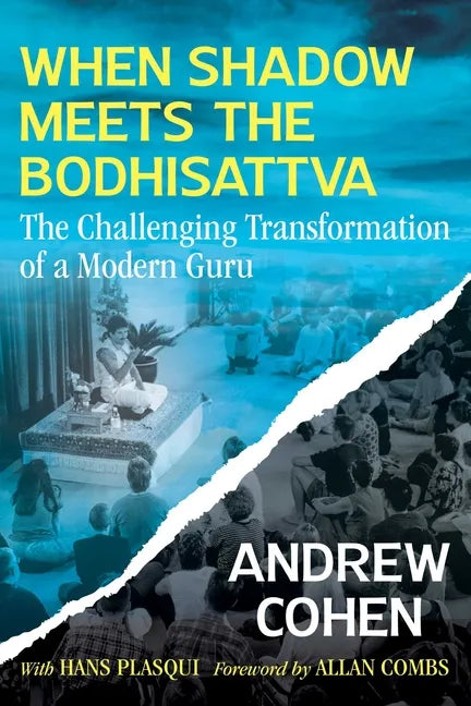 When Shadow Meets the Bodhisattva: The Challenging Transformation of a Modern Guru - Paperback