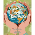 Mrs. Green Loves The Earth - Paperback