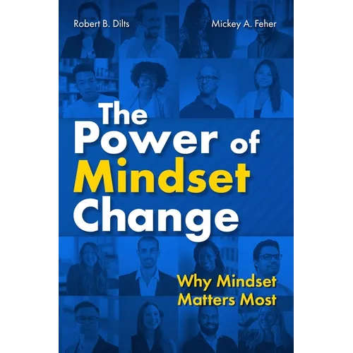 The Power of Mindset Change: Why Mindset Matters Most - Paperback