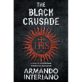 The Black Crusade: A Novel of International Intrigue and Revolution - Paperback