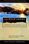 The Wild Shore: Three Californias - Paperback
