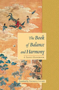 The Book of Balance and Harmony: A Taoist Handbook - Paperback