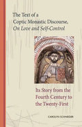The Text of a Coptic Monastic Discourse on Love and Self-Control: Its Story from the Fourth Century to the Twenty-First Volume 272 - Paperback