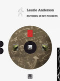Laurie Anderson: Nothing in My Pockets: A Diary - Paperback
