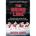 The Grind Line: The Gears That Powered the Detroit Red Wings to the Summit - Paperback