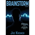 Brainstorm: A Troubled Emergency Medical Technician Develops Psychic Abilities In Real-Time. - Paperback