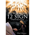 The Revelation 12 Sign: A Prophetic Sign for the Ages - Paperback