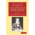 Life, Letters, and Literary Remains of John Keats - Paperback