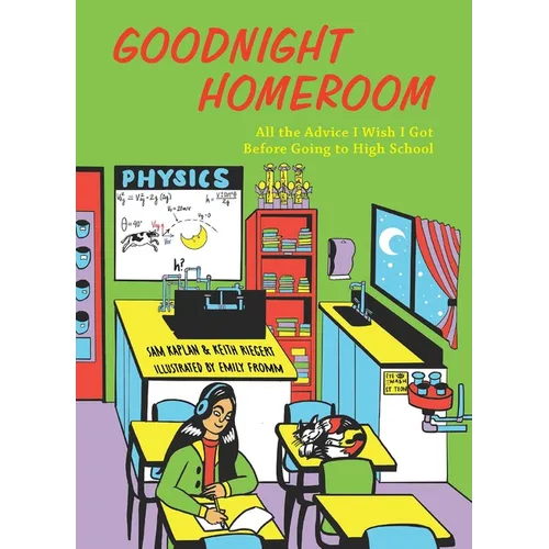 Goodnight Homeroom: All the Advice I Wish I Got Before Going to High School - Hardcover