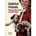 Faithful Friends: Norman Rockwell and His Dogs - Hardcover
