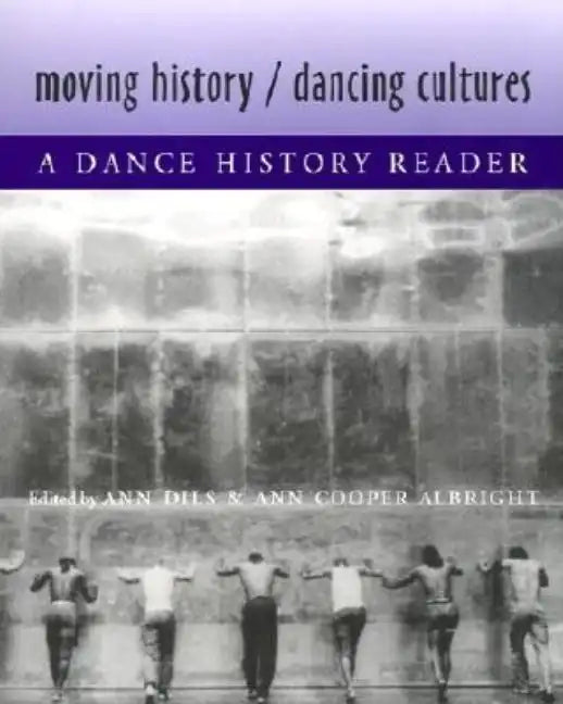 Moving History/Dancing Cultures: A Dance History Reader - Paperback