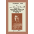 A Biographical Sketch of Major Edward E. Hartwick, Together with a Compilation of Major Hartwick's Letters and Diaries Written During the Spanish-Amer - Paperback
