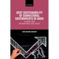 Debt Sustainability of Subnational Governments in India: Lessons from International Debt Crises - Hardcover