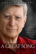A Great Song: A Biography of Herbert Blomstedt, World-Renowned Conductor of the San Francisco Symphony Orchestra - Paperback