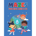 Mazes For Kids Ages 8-12: Great for Improving Persistence and Problem Solving Skills for Boys and Girls Maze Activity Book for Kids - Paperback