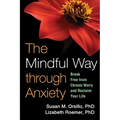 The Mindful Way Through Anxiety: Break Free from Chronic Worry and Reclaim Your Life - Paperback