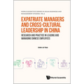 Expatriate Managers and Cross-Cultural Leadership in China: Research and Practice in Leading and Managing Chinese Employees - Hardcover