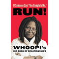 If Someone Says You Complete Me, Run!: Whoopi's Big Book of Relationships - Hardcover