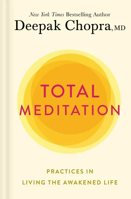 Total Meditation: Practices in Living the Awakened Life - Hardcover