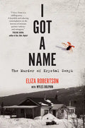 I Got a Name: The Murder of Krystal Senyk - Paperback