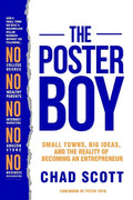 The Poster Boy: Small Towns, Big Ideas, and the Reality of Becoming an Entrepreneur - Paperback