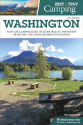 Best Tent Camping: Washington: Your Car-Camping Guide to Scenic Beauty, the Sounds of Nature, and an Escape from Civilization - Hardcover