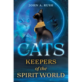 Cats: Keepers of the Spirit World - Paperback