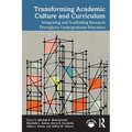 Transforming Academic Culture and Curriculum: Integrating and Scaffolding Research Throughout Undergraduate Education - Paperback