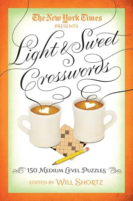 The New York Times Light & Sweet Crosswords: 150 Medium-Level Puzzles - Paperback