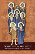 Perfected in the Faith: A Commemoration of His Saints - Paperback