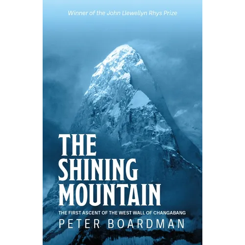 The Shining Mountain: The First Ascent of the West Wall of Changabang - Paperback