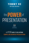 The Power of Presentation: A Vital Guide to Delivering Compelling Business Presentations - Paperback